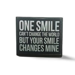 Primitives by Kathy - One Smile Can't Change The World - Box Sign